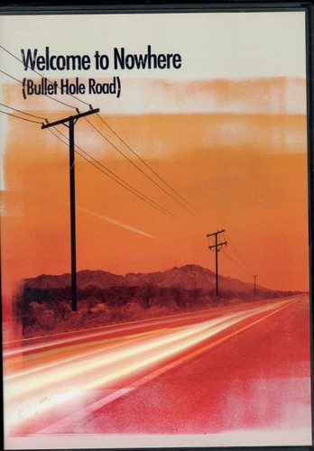 Welcome to Nowhere (Bullet Hole Road) (DVD) Film Festival Winner