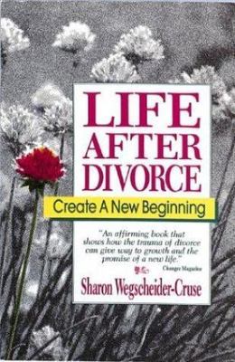 Life After Divorce: Create a New Beginning by Wegscheider-Cruse, Sharon, Good Bo