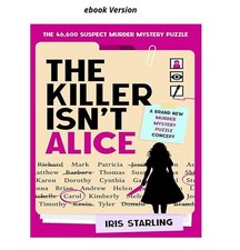 The Killer Isnt Alice: The 46,600 Suspect Mur...