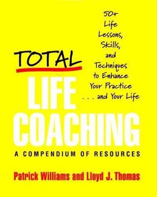 Total Life Coaching: 50+ Life Lessons, Skills, and Techniques to Enhance Your...