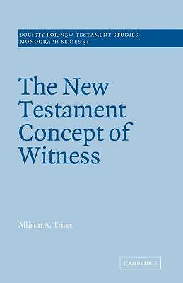 The New Testament Concept of Witness Trites Paperback Cambridge University Press