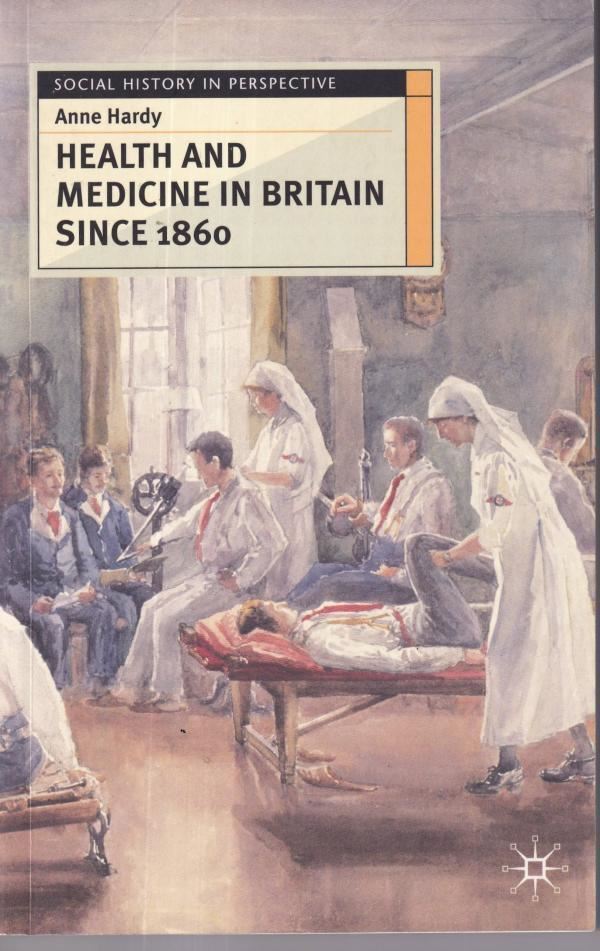 Health and Medicine in Britain since 1860  : Anne Hardy
