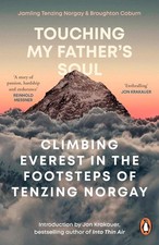Touching My Father's Soul: Climbing Everest in the Footsteps of Tenzing Norgay b