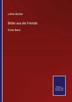 Bilder Aus Der Fremde Lothar Bucher