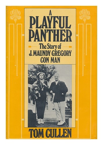 Cullen, Tom A.A Playful Panther: The Story Of J.Maundy Gregory, con-Man / di Tom