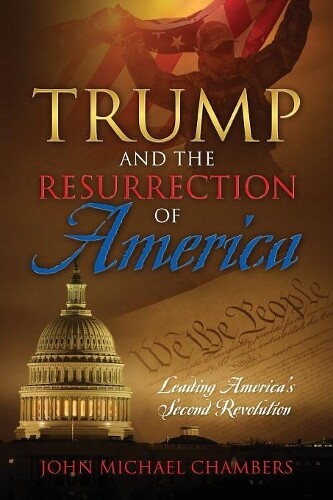 Thumbnail - John Michael Chambers Trump And The Resurrection Of America