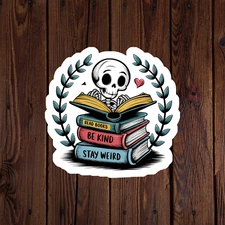 Skeleton sticker vinyl decal read books be kind stay weird heart laptop mug
