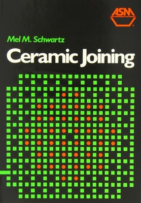 Ceramic Joining Schwartz, Mel M. hardcover Very Good