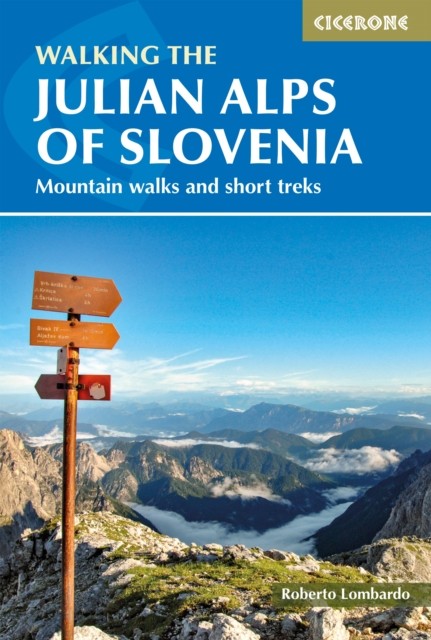 Walking the Julian Alps of Slovenia: Mountain walks and short treks by Justi Ca - Image 5