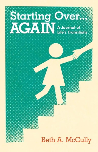 Starting Over...Again A Journal Of Life's Transitions Beth A. Mccully Buch 2011-image