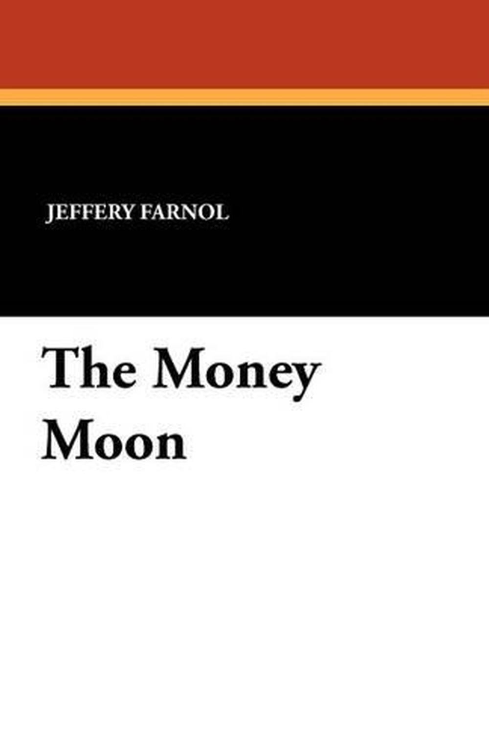 The Money Moon by Jeffery Farnol (English) Paperback Book