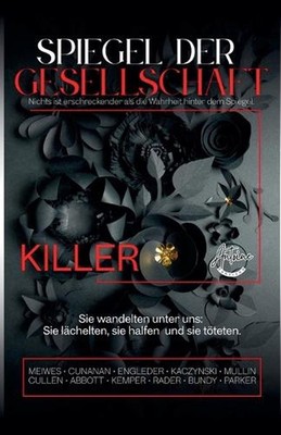 Spiegel der Gesellschaft Nichts ist erschreckender als die Wahrheit hinter dem S