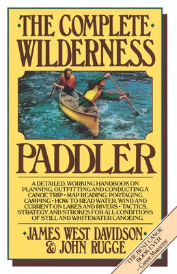 The Complete Wilderness Paddler | James West Davidson (u. a.) | Taschenbuch