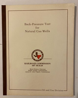 #ad book Back Pressure Test for Natural Gas Wells Railroad Commission of Texas 1981 $6.95