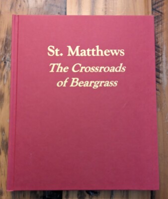 St. Matthews - The Crossroads Of Beargrass (FIRST EDITION)(FIRST PRINTING)