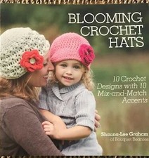 BLOOMING CROCHET HATS Pattern Book Beanie Beret Cloche Flower Baby Child Adult
