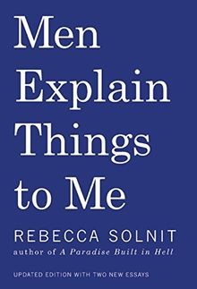 Men Explain Things to Me  von Solnit, Rebecca | Buch | Zustand sehr gut
