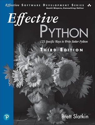 Effective Python: 125 Specific Ways to Write Better Python (Effective Software,