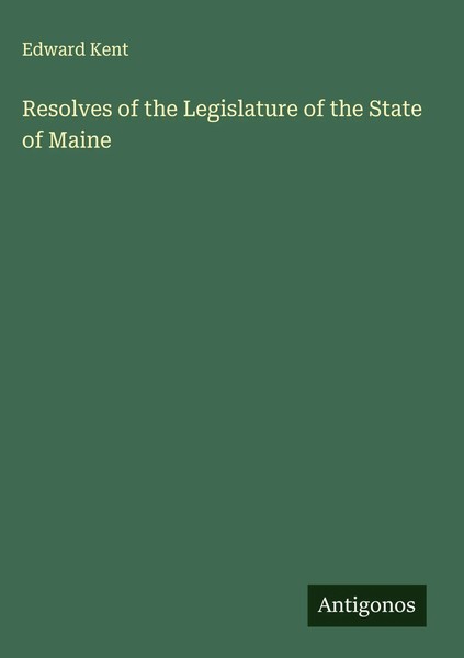 Edward Kent | Resolves Of The Legislature Of The State Of Maine | Buch (2025)-image