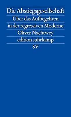 Oliver Nachtwey Die Abstiegsgesellschaft (Paperback) (UK IMPORT)