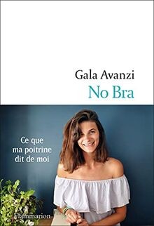 No Bra: Ce que ma poitrine dit de moi von Avanzi, Gala | Buch | Zustand wie neu