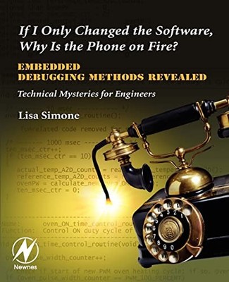 If I Only Changed the Software, Why is the Phone on Fire?: Embedded Debugging M