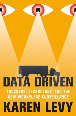 Data Driven by Karen Levy  NEW Hardback