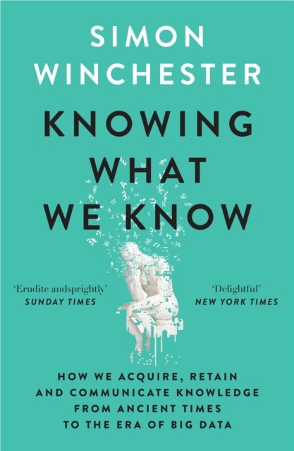 Knowing What We Know by Simon Winchester (Paperback Book)