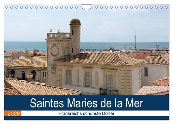 Frankreichs SchöNste DöRfer - Saintes Maries De La Mer (Wandkalender 2026 Din...-image