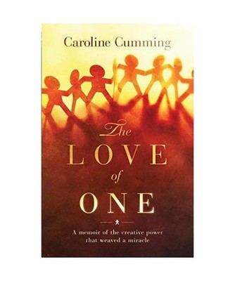 The Love of One: A Memoir of the Creative Power that Weaved a Miracle: A Memoir 