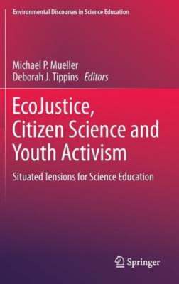 Ecojustice, Citizen Science and Youth Activism: Situated Tensions for Science