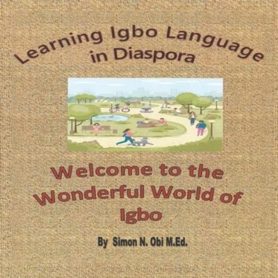 Learning Igbo Language in Diaspora Welcome to the Wonderful World