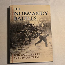 The Normandy Battles by Simon Trew, Bob Carruthers (Hardcover, 2000)