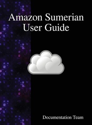 Amazon Sumerian User Guide by Documentation Team (English) Hardcover Book