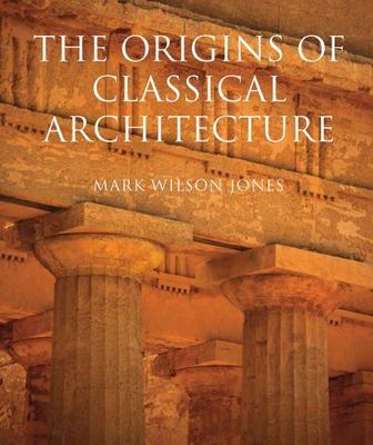 Origins of Classical Architecture: Temples, Orders, and Gifts to the Gods in An