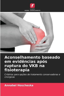 Annabel Hoscheska | Aconselhamento baseado em evidências após ruptura do VKB...