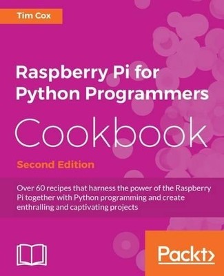 Tim Cox Raspberry Pi for Python Programmers Cookbook - (Digital)