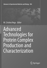 Advanced Technologies for Protein Complex Production and Characterization by M.