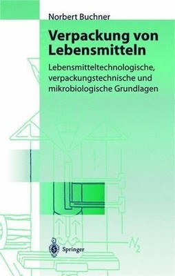 Verpackung von Lebensmitteln by Norbert S. Buchner - 9783642636585