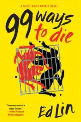 99 Ways to Die (A Taipei Night Market Novel) - Paperback By Lin, Ed - GOOD