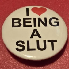 1 Inch I Love Being A Slut Funny Round Pinback Button Pin