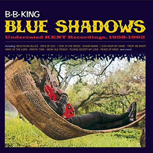 B.b. King Blue Shadows - Kent Recordings, 1958-1962 CD 81224 NEW