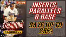 2024 Topps Stadium Club ~ Inserts, Parallels & Base ~ Multi-Card Discounts!