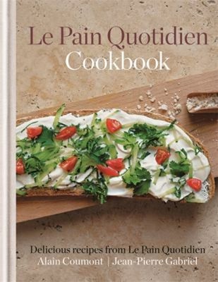 Le Pain Quotidien Cookbook Hardcover Alain Coumont