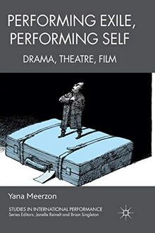 Performing Exile, Performing Self: Drama, Theatre, ... | Buch | Zustand sehr gut