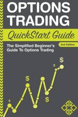 Options Trading: QuickStart Guide - The Simplified Beginner's Guide  - VERY GOOD