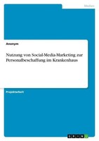 Nutzung Von Social-Media-Marketing Zur Personalbeschaffung Im Krankenhaus Anonym