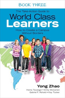 The Take-Action Guide to World Class Learners Book 3: How to Create a Campus...