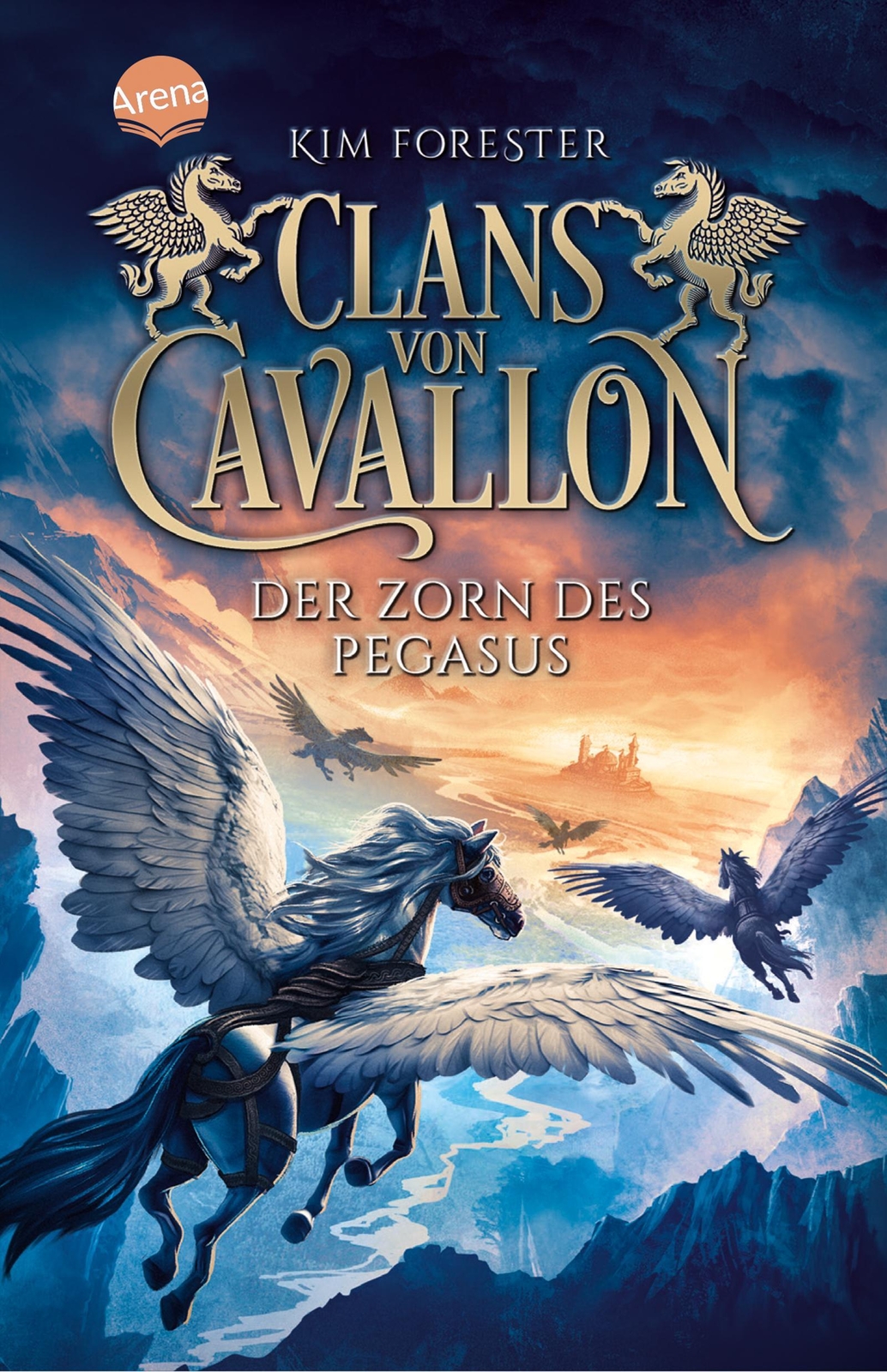 Clans Von Cavallon (1). Der Zorn Des Pegasus, Kim Forester