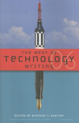 The Best of Technology Writing 2006 (Best Technology Writing) [Paperback]
